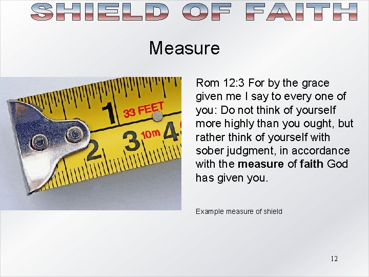 Measure Rom 12: 3 For by the grace given me I say to every