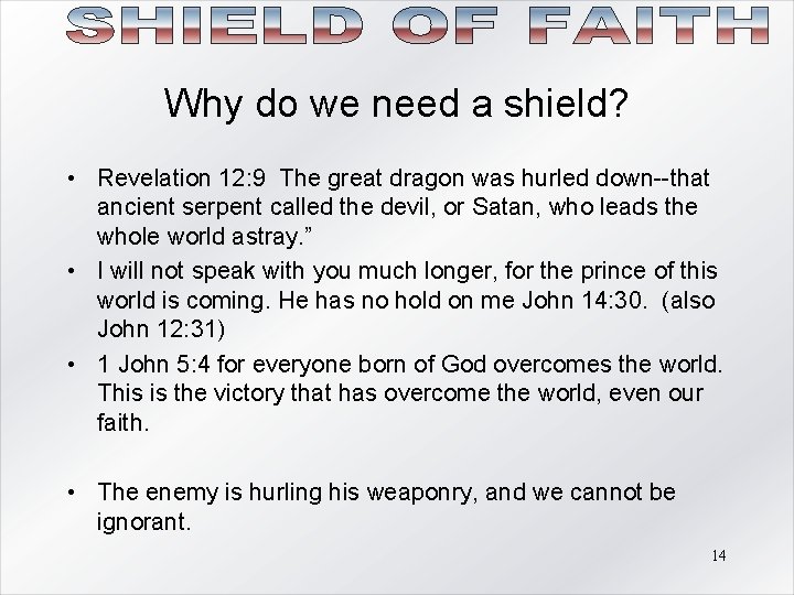 Why do we need a shield? • Revelation 12: 9 The great dragon was Why do we need a shield? • Revelation 12: 9 The great dragon was