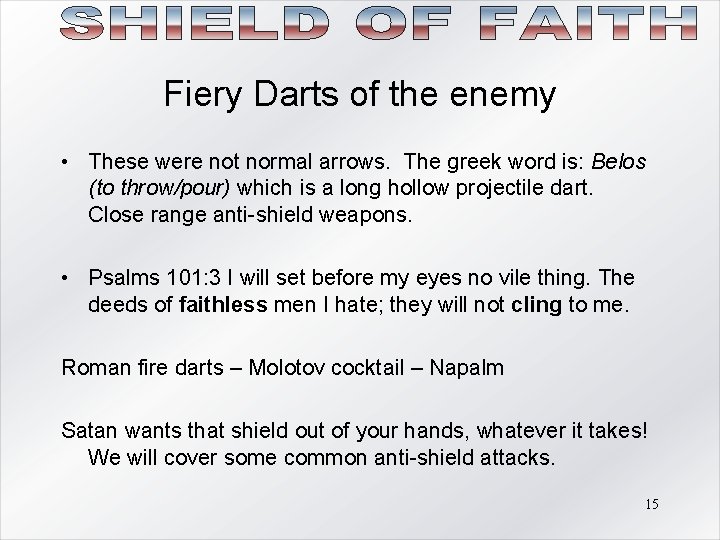 Fiery Darts of the enemy • These were not normal arrows. The greek word Fiery Darts of the enemy • These were not normal arrows. The greek word