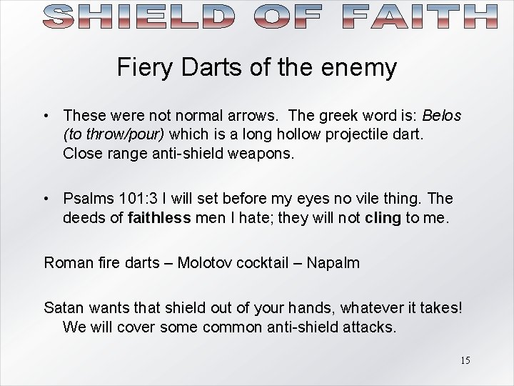 Fiery Darts of the enemy • These were not normal arrows. The greek word