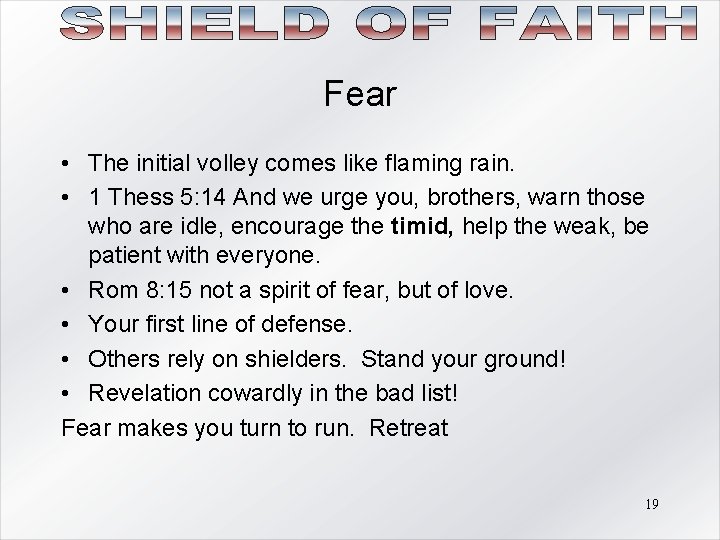 Fear • The initial volley comes like flaming rain. • 1 Thess 5: 14 Fear • The initial volley comes like flaming rain. • 1 Thess 5: 14