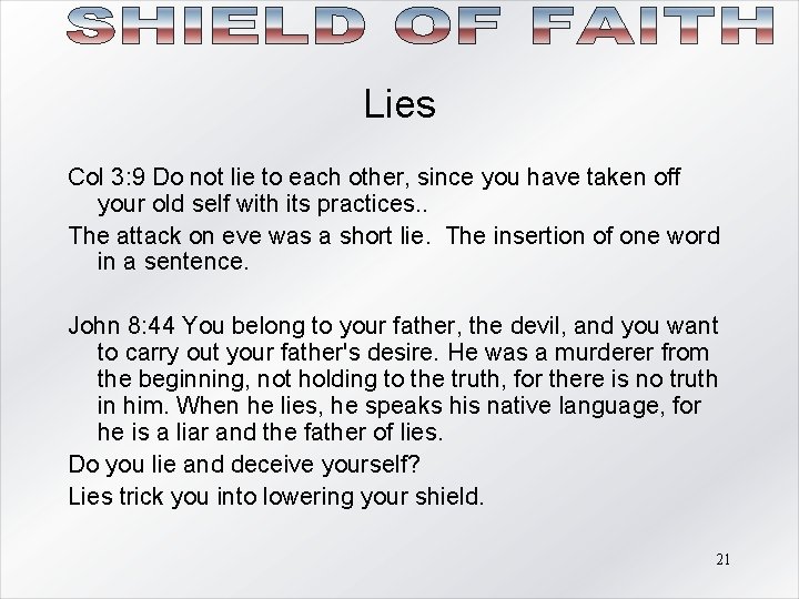 Lies Col 3: 9 Do not lie to each other, since you have taken Lies Col 3: 9 Do not lie to each other, since you have taken
