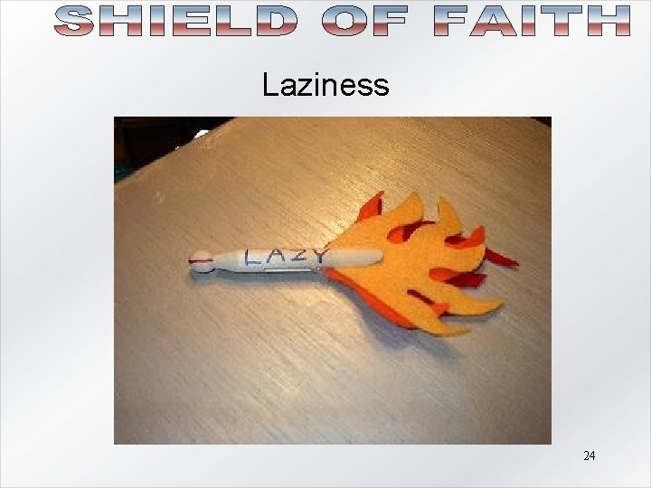 Laziness 24 Laziness 24