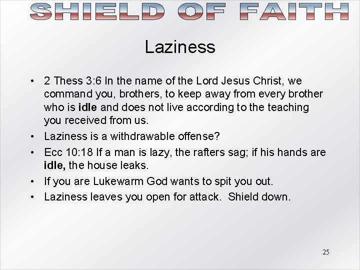 Laziness • 2 Thess 3: 6 In the name of the Lord Jesus Christ, Laziness • 2 Thess 3: 6 In the name of the Lord Jesus Christ,