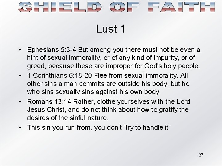 Lust 1 • Ephesians 5: 3 -4 But among you there must not be Lust 1 • Ephesians 5: 3 -4 But among you there must not be