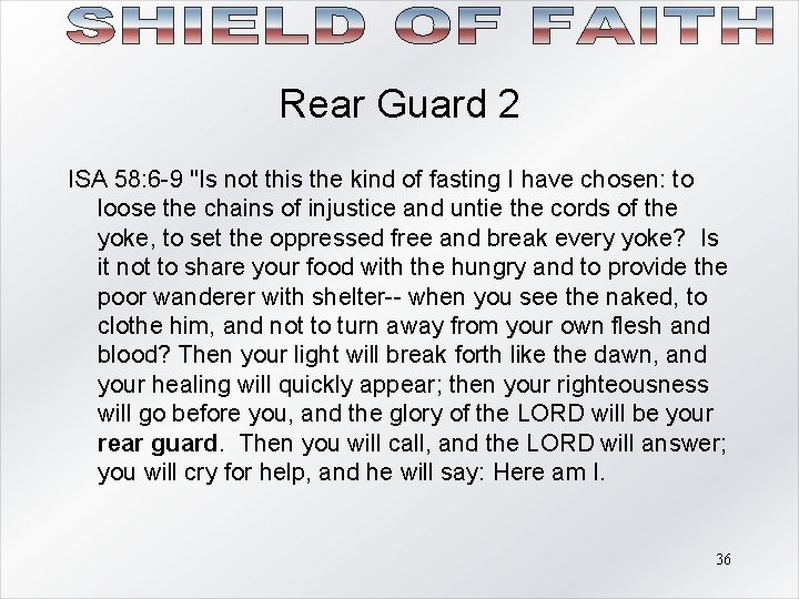Rear Guard 2 ISA 58: 6 -9 "Is not this the kind of fasting Rear Guard 2 ISA 58: 6 -9 "Is not this the kind of fasting