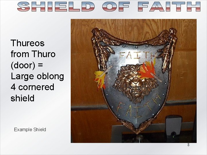 shield Thureos from Thuro (door) = Large oblong 4 cornered shield Example Shield 8