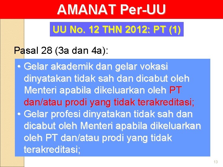 AMANAT Per-UU UU No. 12 THN 2012: PT (1) Pasal 28 (3 a dan