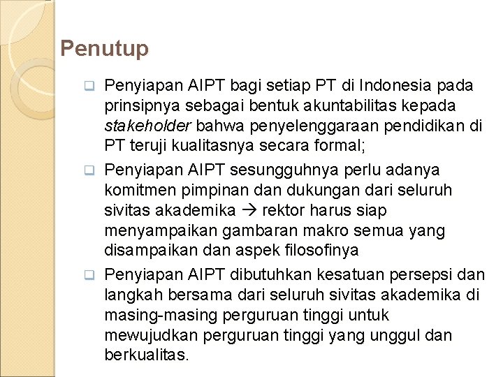 Penutup Penyiapan AIPT bagi setiap PT di Indonesia pada prinsipnya sebagai bentuk akuntabilitas kepada