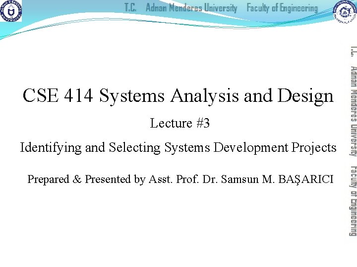 CSE 414 Systems Analysis and Design Lecture #3 Identifying and Selecting Systems Development Projects