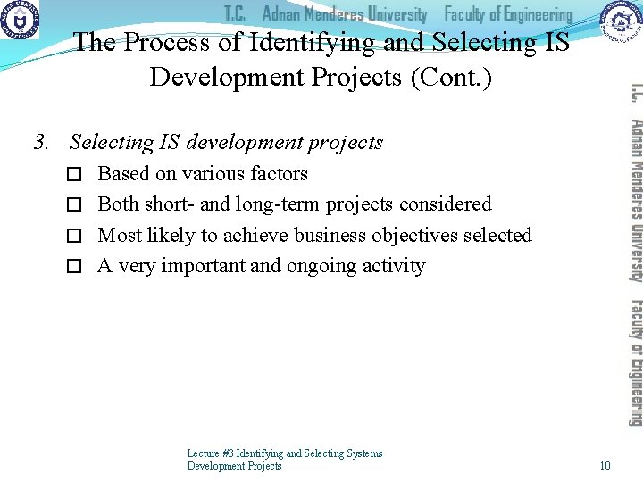 The Process of Identifying and Selecting IS Development Projects (Cont. ) 3. Selecting IS