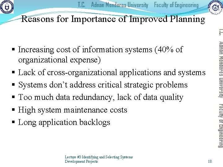 Reasons for Importance of Improved Planning § Increasing cost of information systems (40% of