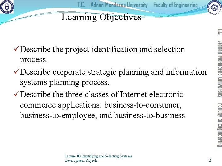 Learning Objectives üDescribe the project identification and selection process. üDescribe corporate strategic planning and