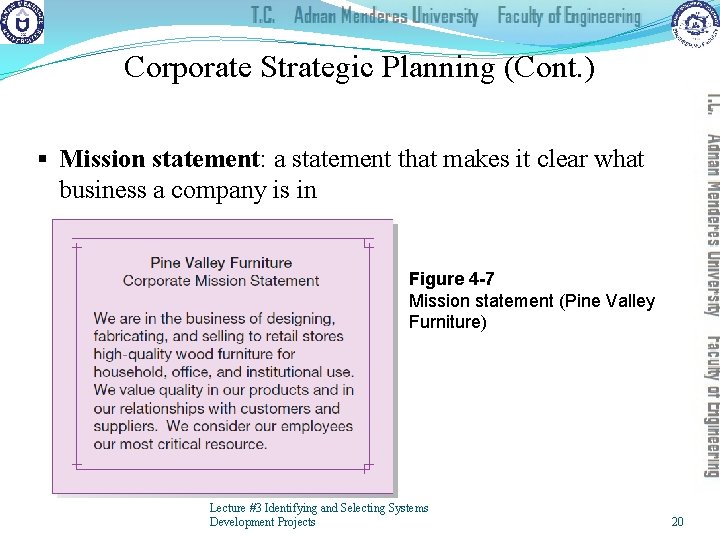 Corporate Strategic Planning (Cont. ) § Mission statement: a statement that makes it clear