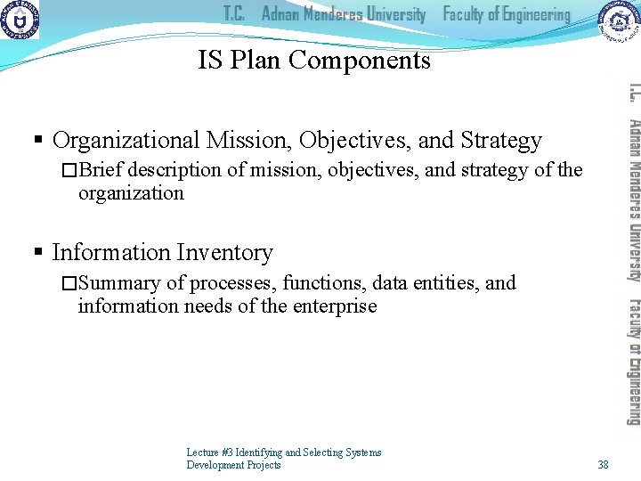 IS Plan Components § Organizational Mission, Objectives, and Strategy �Brief description of mission, objectives,