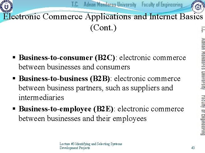 Electronic Commerce Applications and Internet Basics (Cont. ) § Business-to-consumer (B 2 C): electronic