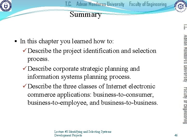 Summary § In this chapter you learned how to: ü Describe the project identification