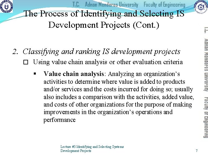 The Process of Identifying and Selecting IS Development Projects (Cont. ) 2. Classifying and