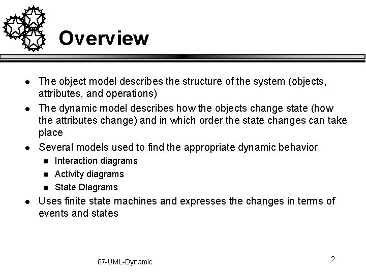 Overview l l l The object model describes the structure of the system (objects, Overview l l l The object model describes the structure of the system (objects,