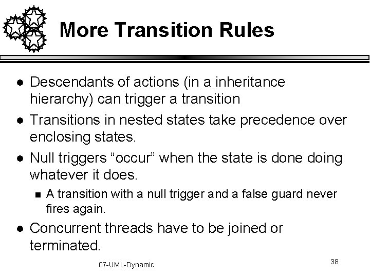 More Transition Rules l l l Descendants of actions (in a inheritance hierarchy) can More Transition Rules l l l Descendants of actions (in a inheritance hierarchy) can