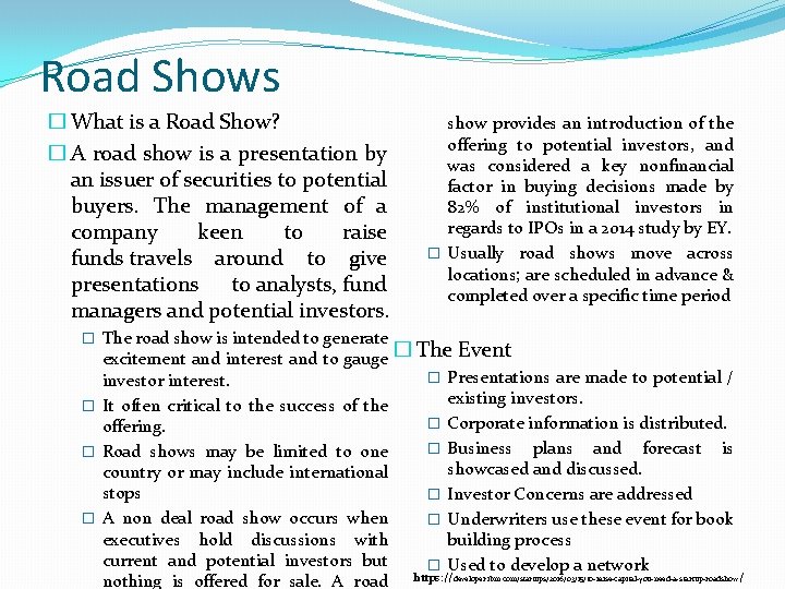 Road Shows � What is a Road Show? � A road show is a