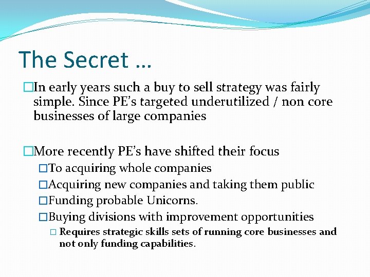 The Secret … �In early years such a buy to sell strategy was fairly