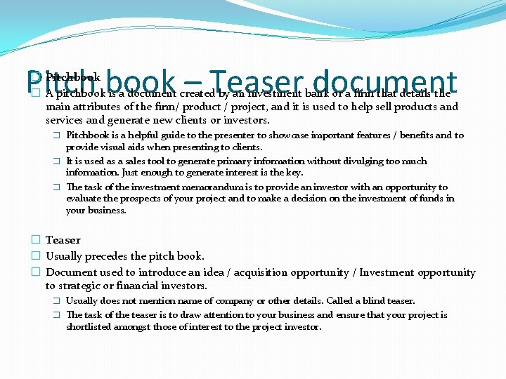 Pitch book – Teaser document � Pitchbook � A pitchbook is a document created