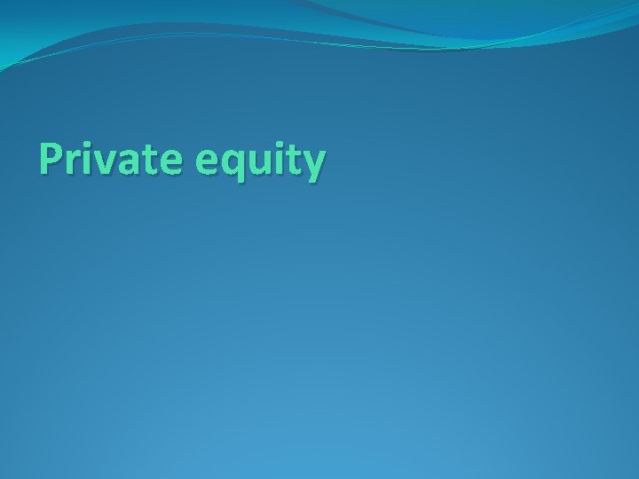 Private equity 