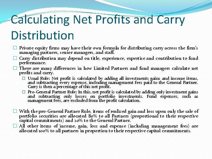 Calculating Net Profits and Carry Distribution � Private equity firms may have their own