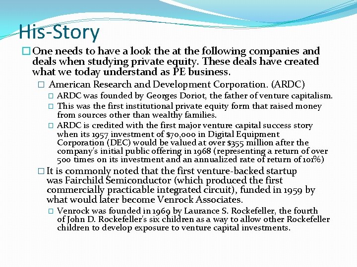 His-Story �One needs to have a look the at the following companies and deals