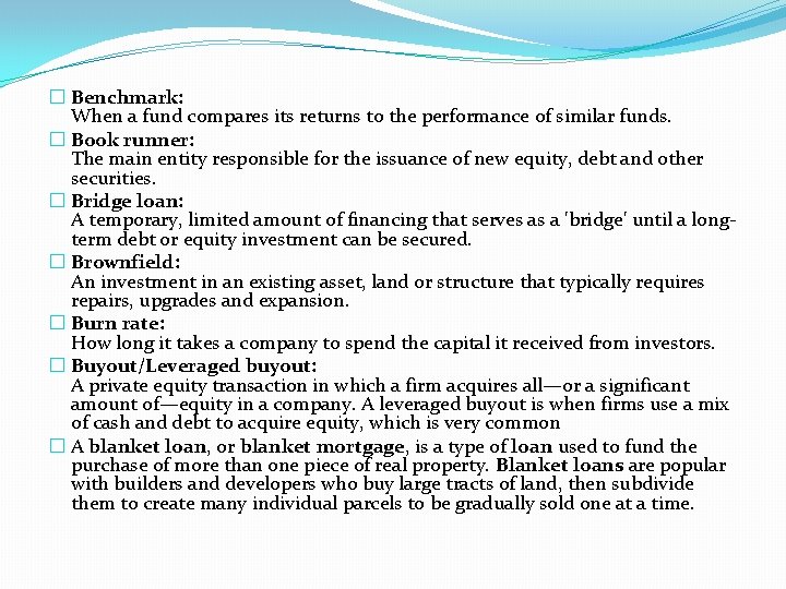 � Benchmark: When a fund compares its returns to the performance of similar funds.