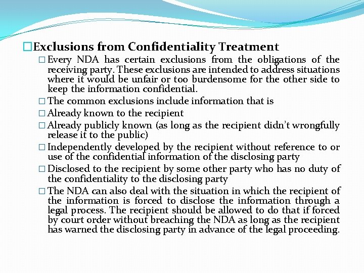 �Exclusions from Confidentiality Treatment � Every NDA has certain exclusions from the obligations of