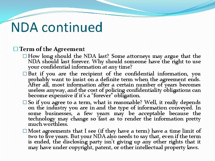 NDA continued � Term of the Agreement � How long should the NDA last?
