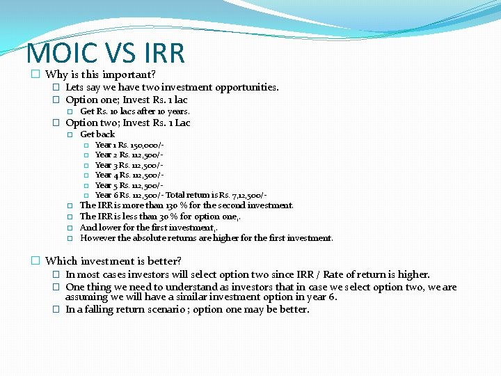 MOIC VS IRR � Why is this important? � Lets say we have two
