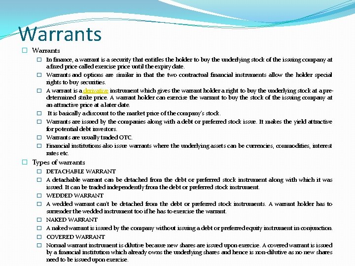 Warrants � Warrants � In finance, a warrant is a security that entitles the