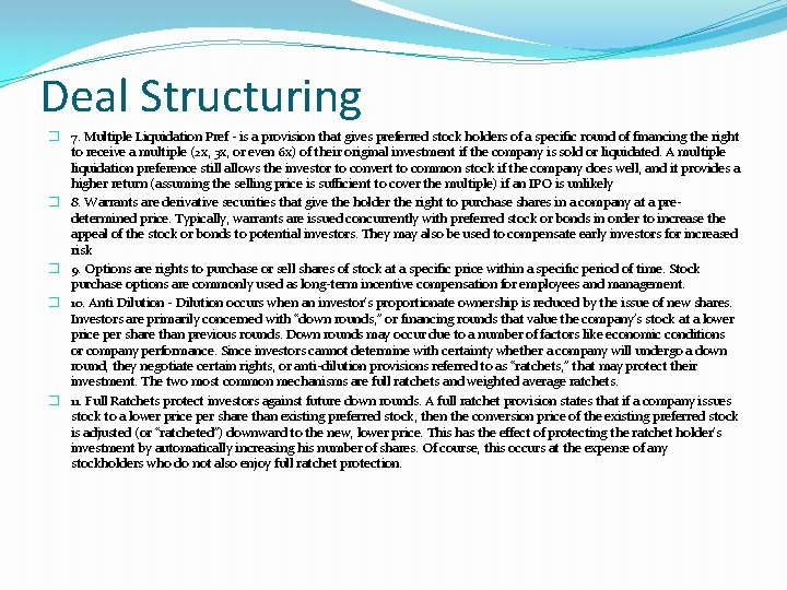 Deal Structuring � 7. Multiple Liquidation Pref - is a provision that gives preferred