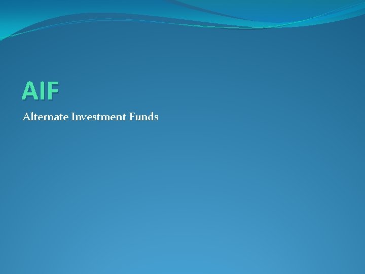 AIF Alternate Investment Funds 