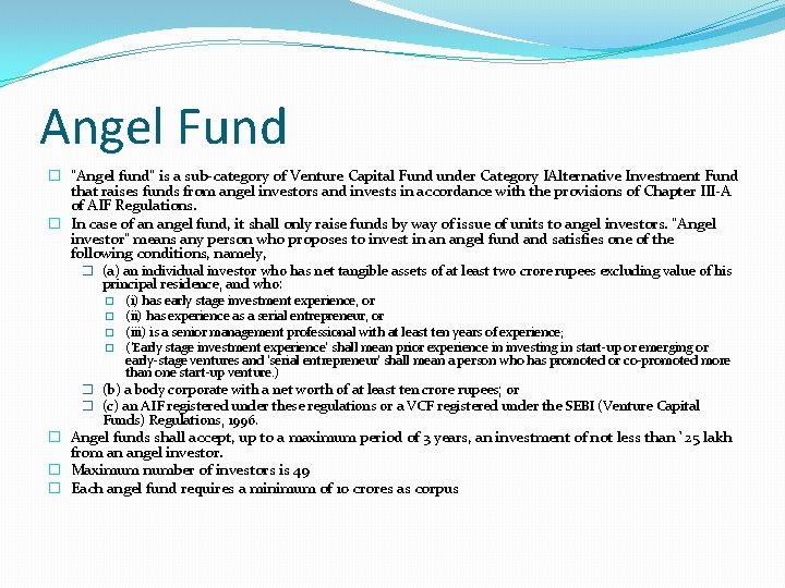 Angel Fund � “Angel fund” is a sub-category of Venture Capital Fund under Category