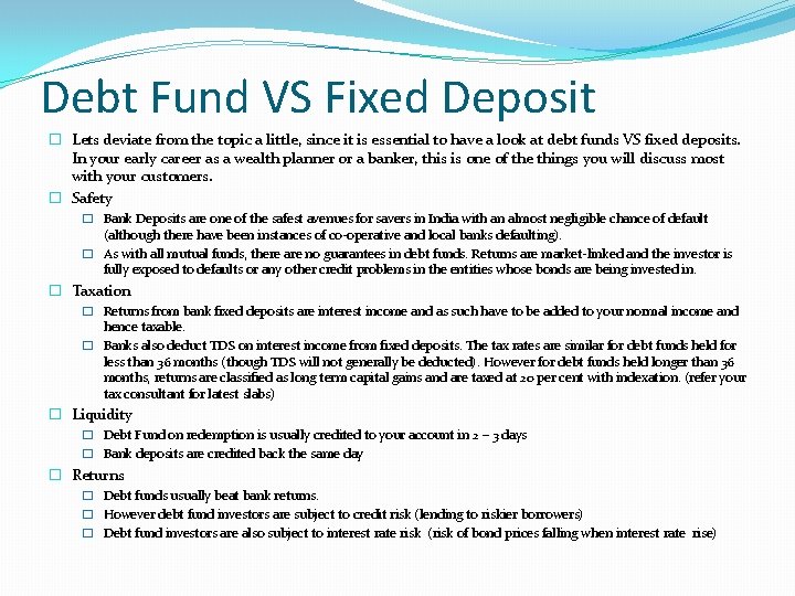 Debt Fund VS Fixed Deposit � Lets deviate from the topic a little, since