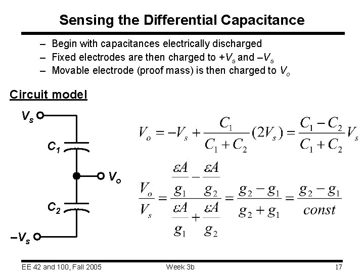 Sensing the Differential Capacitance – Begin with capacitances electrically discharged – Fixed electrodes are