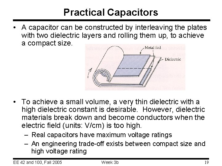 Practical Capacitors • A capacitor can be constructed by interleaving the plates with two