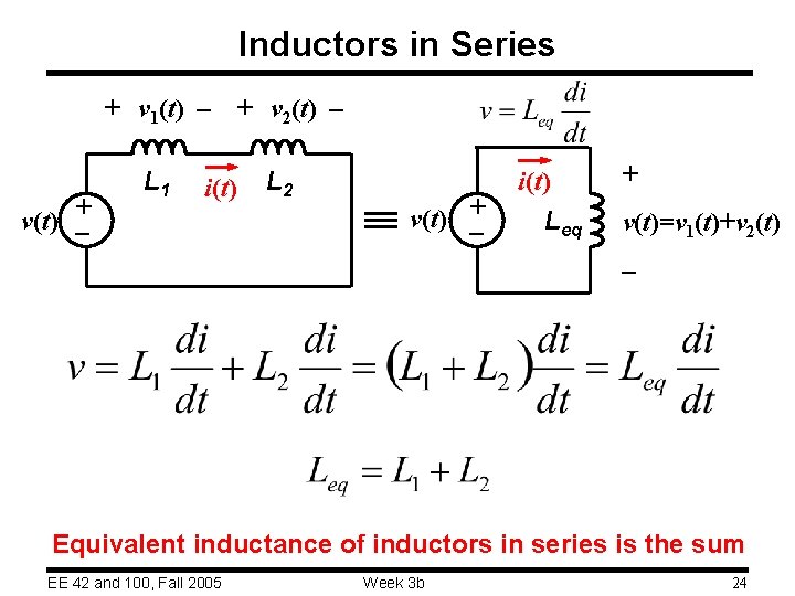 Inductors in Series + v 1(t) – + v 2(t) – v(t) + –