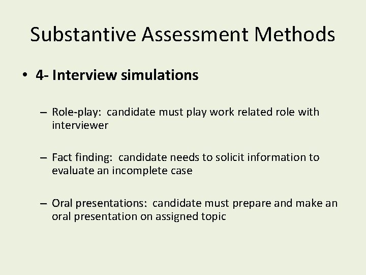 Substantive Assessment Methods • 4 - Interview simulations – Role-play: Role-play candidate must play