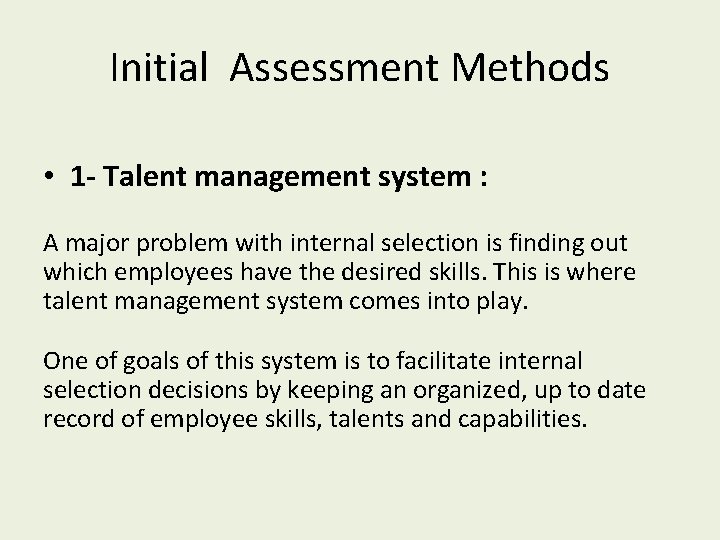 Initial Assessment Methods • 1 - Talent management system : A major problem with