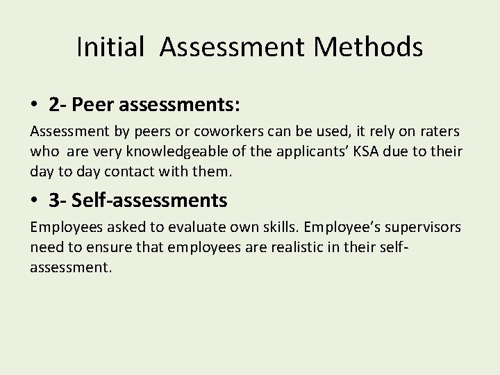 Initial Assessment Methods • 2 - Peer assessments: Assessment by peers or coworkers can