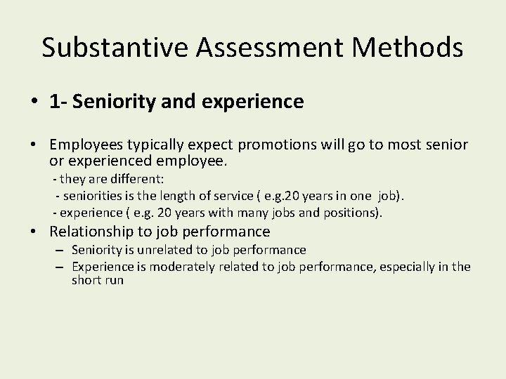 Substantive Assessment Methods • 1 - Seniority and experience • Employees typically expect promotions