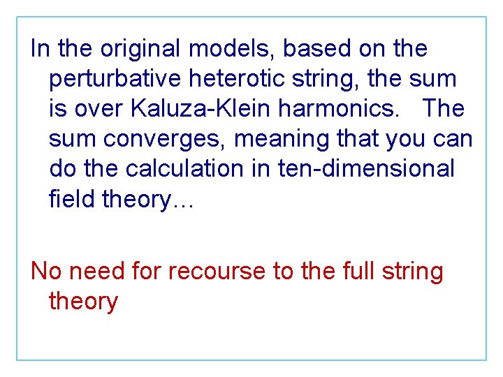 In the original models, based on the perturbative heterotic string, the sum is over