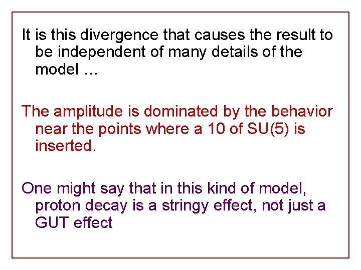 It is this divergence that causes the result to be independent of many details It is this divergence that causes the result to be independent of many details