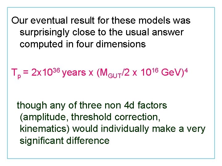 Our eventual result for these models was surprisingly close to the usual answer computed Our eventual result for these models was surprisingly close to the usual answer computed