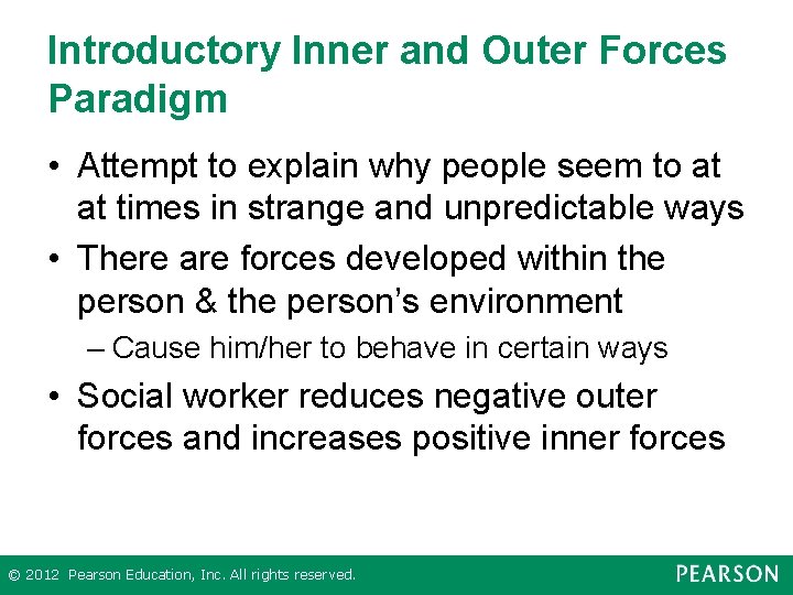 Introductory Inner and Outer Forces Paradigm • Attempt to explain why people seem to